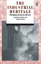 The Industrial Heritage: Managing Resources and Uses