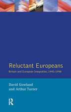 Reluctant Europeans: Britain and European Integration 1945-1998