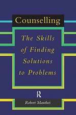 Counselling: The Skills of Finding Solutions to Problems