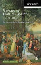 Gender in English Society 1650-1850: The Emergence of Separate Spheres?