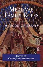 Medieval Family Roles: A Book of Essays