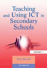 Teaching and Using ICT in Secondary Schools