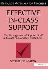 Effective In-Class Support: The Management of Support Staff in Mainstream and Special Schools
