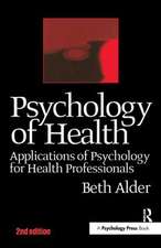 Psychology of Health 2nd Ed: Applications of Psychology for Health Professionals