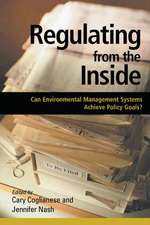 Regulating from the Inside: Can Environmental Management Systems Achieve Policy Goals