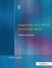 Supporting the Child of Exceptional Ability at Home and School