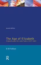 The Age of Elizabeth: England Under the Later Tudors