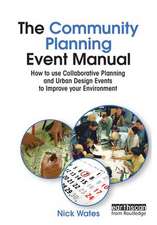 The Community Planning Event Manual: How to use Collaborative Planning and Urban Design Events to Improve your Environment