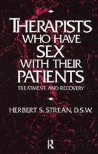 Therapists Who Have Sex With Their Patients: Treatment And Recovery