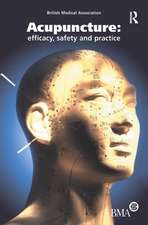 Acupuncture: Efficacy, Safety and Practice