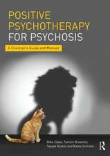 Positive Psychotherapy for Psychosis: A Clinician's Guide and Manual