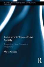 Gramsci's Critique of Civil Society: Towards a New Concept of Hegemony