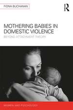 Mothering Babies in Domestic Violence: Beyond Attachment Theory