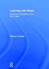 Learning with Music: Games and Activities for the Early Years