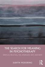 The Search for Meaning in Psychotherapy: Spiritual Practice, the Apophatic Way and Bion