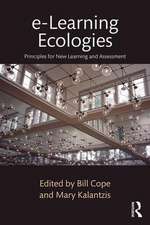 e-Learning Ecologies: Principles for New Learning and Assessment