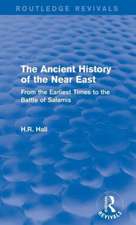 The Ancient History of the Near East: From the Earliest Times to the Battle of Salamis