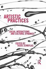 Artistic Practices: Social Interactions and Cultural Dynamics