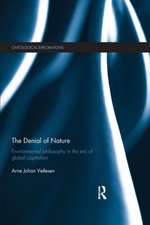 The Denial of Nature: Environmental philosophy in the era of global capitalism