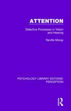 Attention: Selective Processes in Vision and Hearing