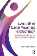 Essentials of Dance Movement Psychotherapy: International Perspectives on Theory, Research, and Practice