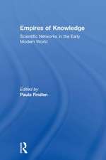 Empires of Knowledge: Scientific Networks in the Early Modern World