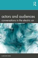 Actors and Audiences: Conversations in the Electric Air