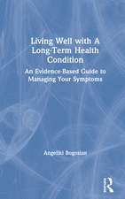 Living Well with A Long-Term Health Condition: An Evidence-Based Guide to Managing Your Symptoms