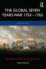 The Global Seven Years War 1754–1763: Britain and France in a Great Power Contest