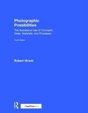 Photographic Possibilities: The Expressive Use of Concepts, Ideas, Materials, and Processes