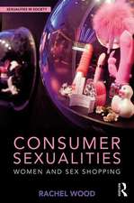 Consumer Sexualities: Women and Sex Shopping