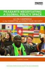 Peasants Negotiating a Global Policy Space: La Vía Campesina in the Committee on World Food Security