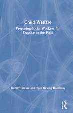 Child Welfare: Preparing Social Workers for Practice in the Field