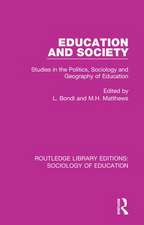 Education and Society: Studies in the Politics, Sociology and Geography of Education