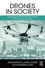 Drones in Society: Exploring the strange new world of unmanned aircraft