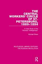 The Central Workers' Circle of St. Petersburg, 1889-1894: A Case Study of the 