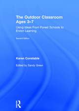 The Outdoor Classroom Ages 3-7: Using Ideas From Forest Schools to Enrich Learning