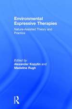 Environmental Expressive Therapies: Nature-Assisted Theory and Practice