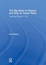 The Big Ideas in Physics and How to Teach Them: Teaching Physics 11–18