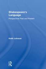 Shakespeare's Language: Perspectives Past and Present