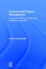 Commercial Project Management: A Guide for Selling and Delivering Professional Services