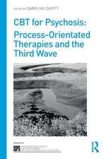 CBT for Psychosis: Process-orientated Therapies and the Third Wave