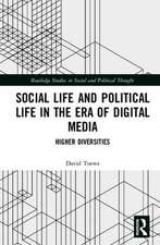 Social Life and Political Life in the Era of Digital Media: Higher Diversities