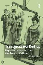 Transgressive Bodies: Representations in Film and Popular Culture