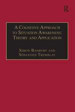 A Cognitive Approach to Situation Awareness: Theory and Application