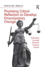 Practising Critical Reflection to Develop Emancipatory Change: Challenging the Legal Response to Sexual Assault