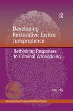 Developing Restorative Justice Jurisprudence: Rethinking Responses to Criminal Wrongdoing