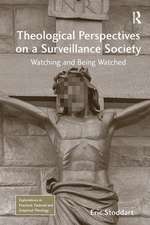 Theological Perspectives on a Surveillance Society: Watching and Being Watched