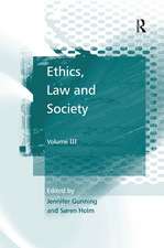 Ethics, Law and Society: Volume III