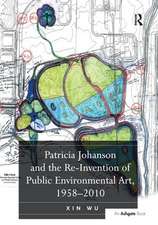 Patricia Johanson and the Re-Invention of Public Environmental Art, 1958-2010